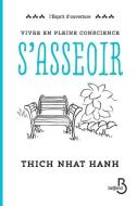 Vivre en pleine conscience: S'asseoir di Thich Nhat Hanh edito da LIGHTNING SOURCE INC