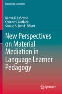 New Perspectives on Material Mediation in Language Learner Pedagogy edito da Springer International Publishing