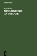 Urologische Zytologie di Bodo Riedel edito da De Gruyter