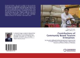 Contributions of Community Based Tourism Enterprises di Shankar Srinivasan, Yohannes Gebreyesus edito da LAP Lambert Academic Publishing