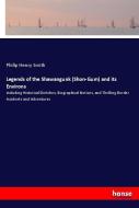 Legends of the Shawangunk (Shon-Gum) and its Environs di Philip Henry Smith edito da hansebooks