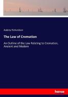The Law of Cremation di Aubrey Richardson edito da hansebooks