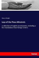 Lays of the Pious Minstrels di Henry Wright edito da hansebooks