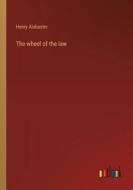 The wheel of the law di Henry Alabaster edito da Outlook Verlag