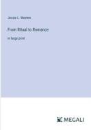 From Ritual to Romance di Jessie L. Weston edito da Megali Verlag