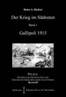Der Krieg im Südosten: Gallipoli 1915 di Heinz A. Richter edito da Harrassowitz Verlag
