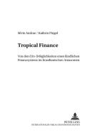 Tropical Finance di Silvio Andrae, Kathrin Pingel edito da Lang, Peter GmbH