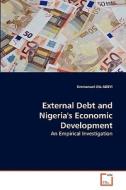External Debt and Nigeria's Economic Development di Emmanuel Ola ADEYI edito da VDM Verlag Dr. Müller e.K.