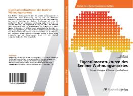 Eigentümerstrukturen des Berliner Wohnungsmarktes di Dirk Heger, Oliver Lenhardt edito da AV Akademikerverlag
