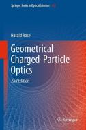 Geometrical Charged-Particle Optics di Harald Rose edito da Springer Berlin Heidelberg
