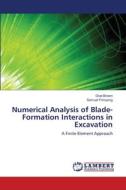 Numerical Analysis of Blade-Formation Interactions in Excavation di Osei Brown, Samuel Frimpong edito da LAP Lambert Academic Publishing