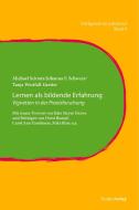 Lernen als bildende Erfahrung di Michael Schratz, Johanna F. Schwarz, Tanja Westfall-Greiter edito da Studienverlag GmbH