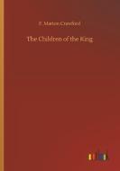 The Children of the King di F. Marion Crawford edito da Outlook Verlag
