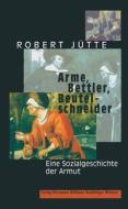 Arme, Bettler, Beutelschneider di Robert Jutte edito da J.b. Metzler