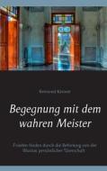 Begegnung mit dem wahren Meister di Reimund Kästner edito da Books on Demand