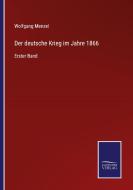Der deutsche Krieg im Jahre 1866 di Wolfgang Menzel edito da Salzwasser-Verlag GmbH