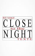 Close to the Night di Pit Vogt edito da Books on Demand