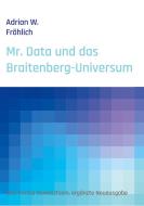 Mr. Data und das Braitenberg-Universum di Adrian W. Fröhlich edito da Books on Demand