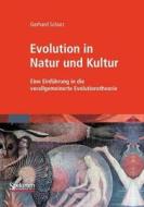 Evolution in Natur und Kultur di G. Schurz edito da Spektrum Akademischer Verlag