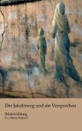 Der Jakobsweg und ein Versprechen di Eva-Maria Heiland edito da Books on Demand