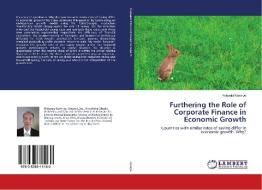 Furthering the Role of Corporate Finance in Economic Growth di Hideyuki Kamiryo edito da LAP Lambert Academic Publishing