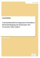 Unternehmensbewertung unter besonderer Berücksichtigung des Konzeptes des Economic Value Added di Harald Riedler edito da Diplom.de