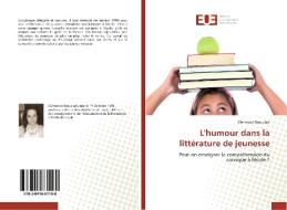L'humour dans la littérature de jeunesse di Clémence Beauclair edito da Editions universitaires europeennes EUE
