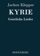 Kyrie di Jochen Klepper edito da Hofenberg