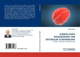 GAMMA KNIFE RADIOSURGERY FOR VESTIBULAR SCHWANNOMA di HATEM SABRY edito da LAP Lambert Acad. Publ.