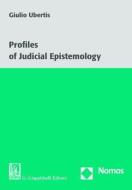 Profiles of Judicial Epistemology di Giulio Ubertis edito da Nomos Verlagsges.MBH + Co