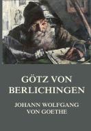 Götz von Berlichingen di Johann Wolfgang von Goethe edito da Jazzybee Verlag