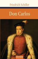 Don Carlos di Friedrich Schiller edito da Anaconda Verlag