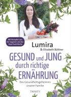 Gesund und jung durch richtige Ernährung di Lumira, Elisabeth Büttner edito da Trinity-Verlag