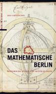 Das mathematische Berlin di Iris Grötschel edito da BerlinStory Verlag GmbH