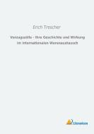 Vorzugszölle - Ihre Geschichte und Wirkung im internationalen Warenaustausch di Erich Trescher edito da Literaricon Verlag