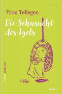 Die Sehnsucht des Igels di Toon Tellegen edito da Kanon Verlag Berlin GmbH