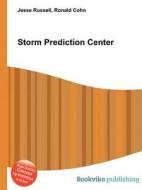 Storm Prediction Center di Jesse Russell, Ronald Cohn edito da Book On Demand Ltd.