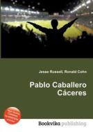 Pablo Caballero Caceres edito da Book On Demand Ltd.