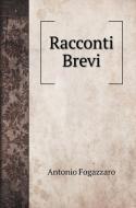 Racconti Brevi di Fogazzaro Antonio edito da Book on Demand Ltd.