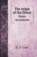 The origin of the fittest di E. D. Cope edito da Book on Demand Ltd.