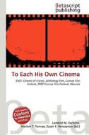 To Each His Own Cinema di Lambert M. Surhone, Miriam T. Timpledon, Susan F. Marseken edito da Betascript Publishing