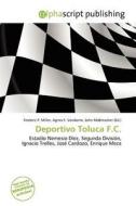 Deportivo Toluca F.c. edito da Alphascript Publishing