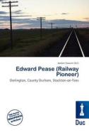 Edward Pease (railway Pioneer) edito da Duc