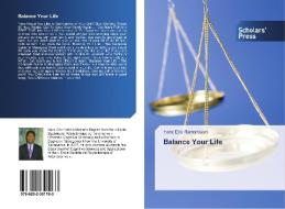 Balance Your Life di Hans Eric Ramaroson edito da Scholars' Press