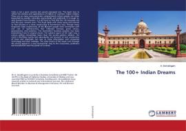 The 100+ Indian Dreams di A. Somalingam edito da LAP LAMBERT Academic Publishing