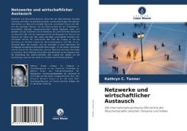 Netzwerke und wirtschaftlicher Austausch di Kathryn C. Tanner edito da Verlag Unser Wissen