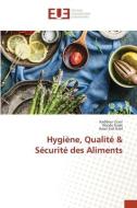 Hygiène, Qualité & Sécurité des Aliments di Kaddour Ziani, Waafa Arabi, Amel Sidi Iklef edito da Éditions universitaires européennes