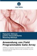 Anwendung von Field Programmable Gate Array di Opeyemi Abisoye edito da Verlag Unser Wissen