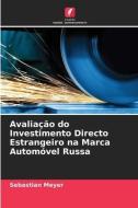 Avaliação do Investimento Directo Estrangeiro na Marca Automóvel Russa di Sebastian Meyer edito da EDICOES NOSSO CONHECIMENTO