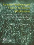 Transport Amphorae and Trade in the Eastern Mediterranean di L. J. Eiring edito da Aarhus University Press